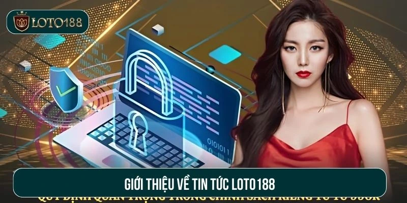 Giới thiệu về tin tức loto188