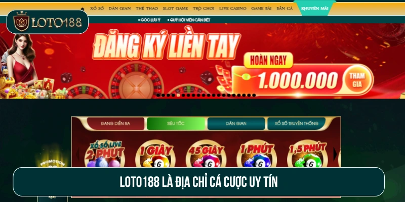 Loto188 là web cá cược được nhiều bet thủ yêu thích 