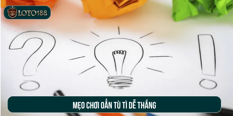 Mẹo chơi oẳn tù tì dễ thắng
