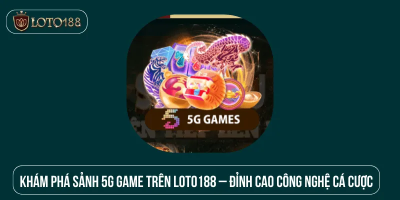 sảnh 5g game