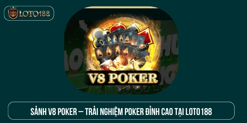 sảnh v8 poker