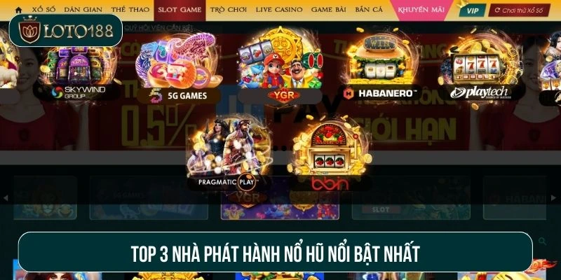 Top 3 nhà phát hành nổ hũ nổi bật nhất