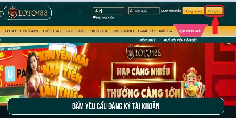 Yêu cầu đăng ký tài khoản cược ở Loto188 